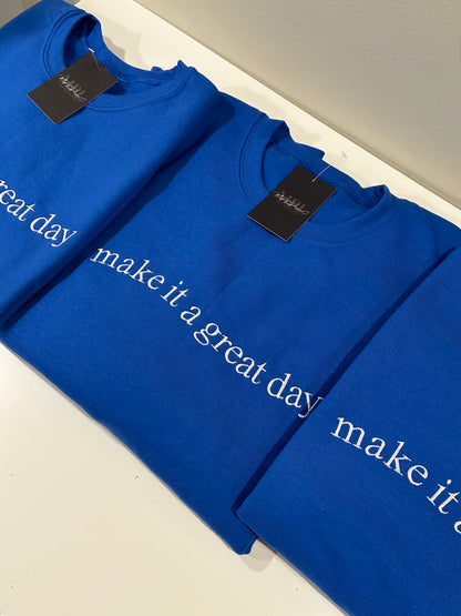 Custom "make it a great day" crewneck bundle