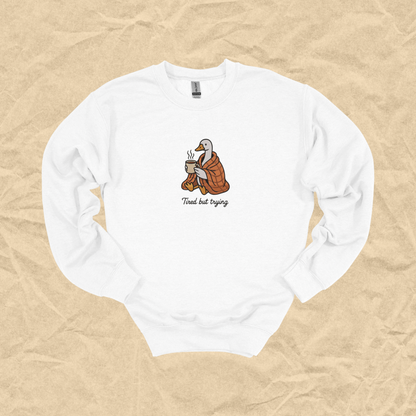 Tired But Trying Embroidered Crewneck