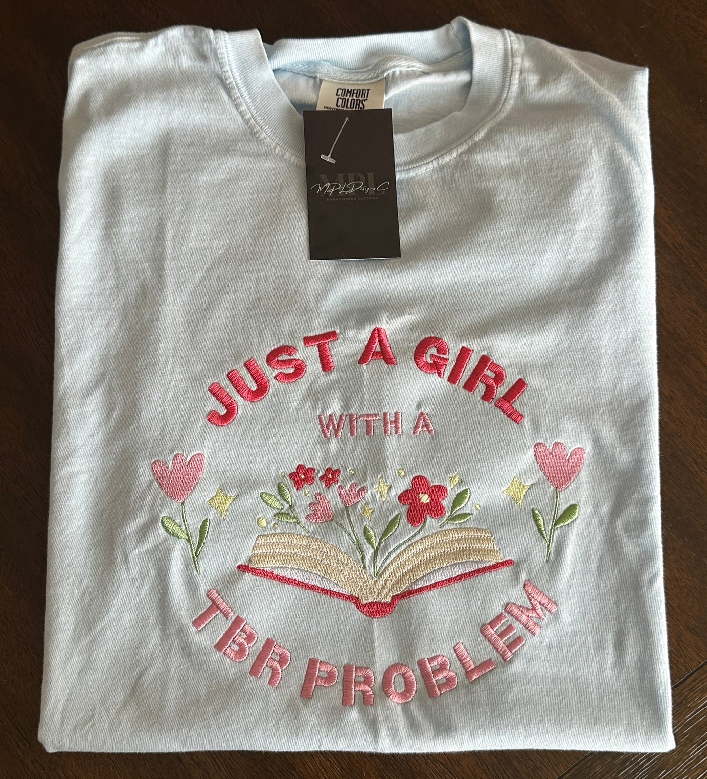 Just a Girl with a TBR problem - Comfort Colors T-Shirt